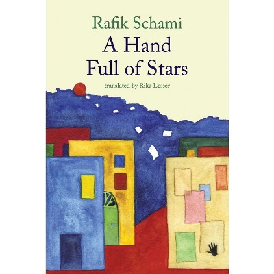 A Hand Full of Stars - by  Rafik Schami (Paperback)