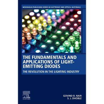 The Fundamentals and Applications of Light-Emitting Diodes - (Woodhead Publishing Electronic and Optical Materials) (Paperback)