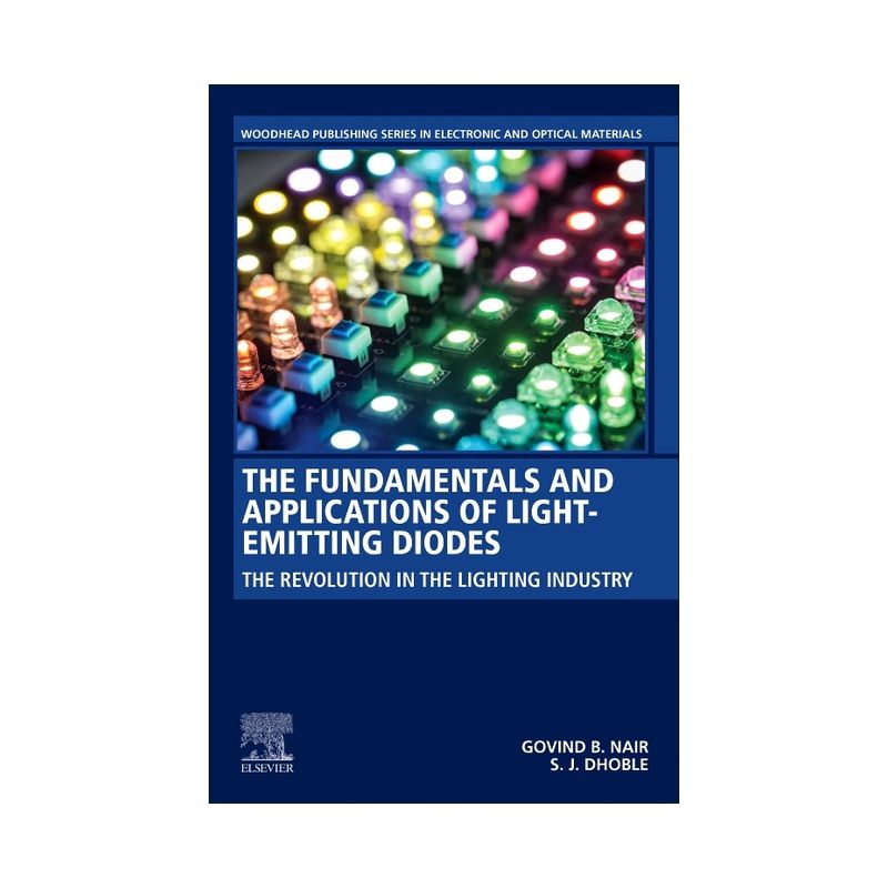The Fundamentals and Applications of Light-Emitting Diodes - (Woodhead Publishing Electronic and Optical Materials) (Paperback), 1 of 2