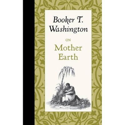 On Mother Earth - (American Roots) by  Booker Washington (Hardcover)