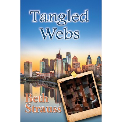 Tangled Webs - by  Beth Strauss (Paperback)