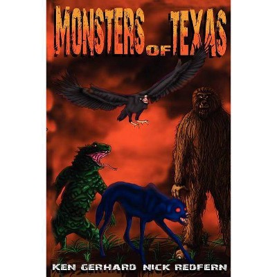 Monsters of Texas - by  Ken Gerhard & Nick Redfern (Paperback)