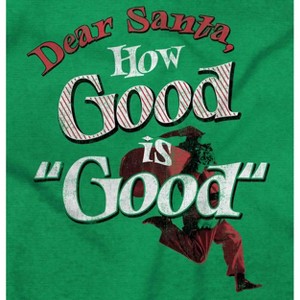 Funny Christmas How Good Santa Graphic T Shirt Men or Women Brisco Brands - 1 of 4
