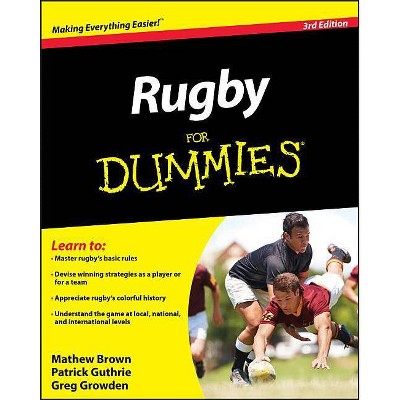 Rugby for Dummies - (For Dummies) 3rd Edition by  Mathew Brown & Patrick Guthrie & Greg Growden (Paperback)