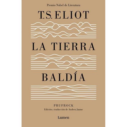 La Tierra Baldía (Edición Especial del Centenario) / The Waste Land (100 Anniver Sary Edition) - by  T S Eliot (Paperback) - image 1 of 1