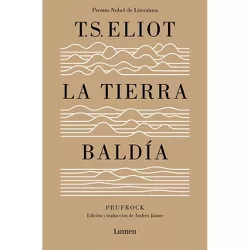 La Tierra Baldía (Edición Especial del Centenario) / The Waste Land (100 Anniver Sary Edition) - by  T S Eliot (Paperback)