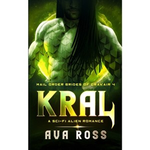 Kral - (Mail-Order Brides of Crakair) by  Ava Ross (Paperback) - 1 of 1