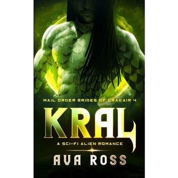 Kral - (Mail-Order Brides of Crakair) by  Ava Ross (Paperback)