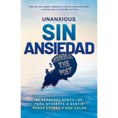 Sin Ansiedad / Unanxious - by  Humble the Poet (Paperback)