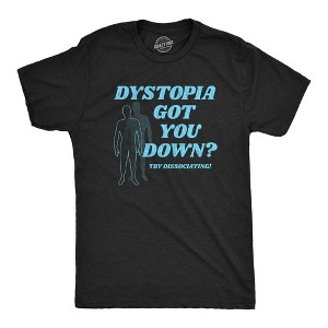 Mens Dystopia Got You Down Try Dissociating T Shirt Funny Distraction Joke Tee For Guys - Crazy Dog Men's T Shirt - 1 of 4
