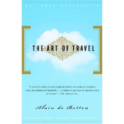 The Art of Travel - (Vintage International) by  Alain de Botton (Paperback)