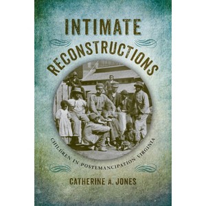 Intimate Reconstructions - (Nation Divided) by  Catherine A Jones (Hardcover) - 1 of 1