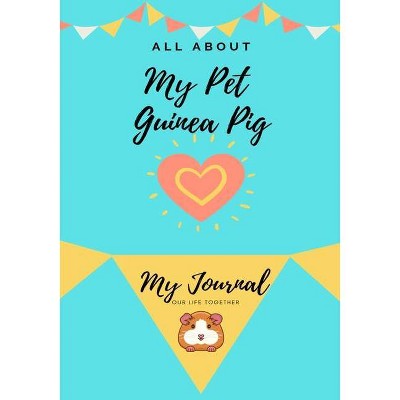 All About My Pet - Guinea Pig - (All about My Pet) by  Petal Publishing Co (Paperback)