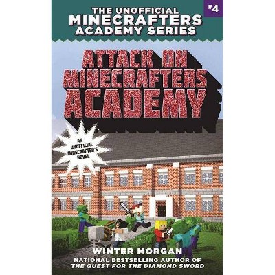 Attack on Minecrafters Academy - (Unofficial Minecrafters Academy Seri) by  Winter Morgan (Paperback)