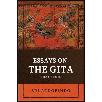 Essays on the GITA - by  Sri Aurobindo (Paperback)