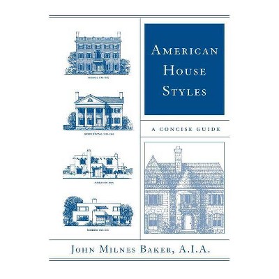 American House Styles - by  John Milnes Baker (Paperback)