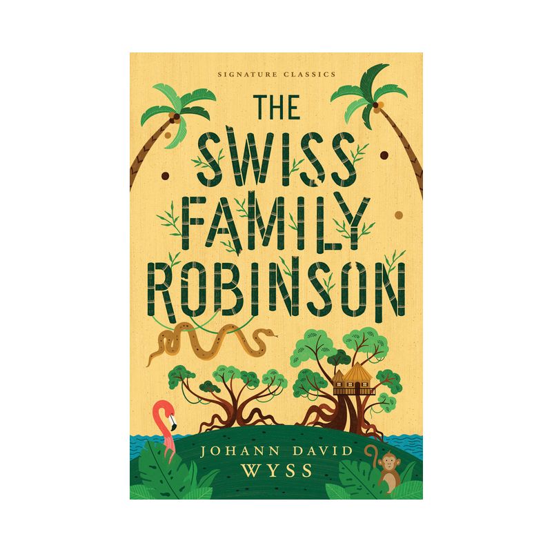 The Swiss Family Robinson - (Children's Signature Editions) by  Johann David Wyss (Paperback), 1 of 2