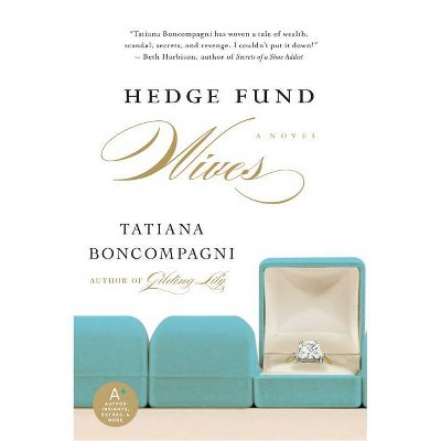 Hedge Fund Wives - by  Tatiana Boncompagni (Paperback)