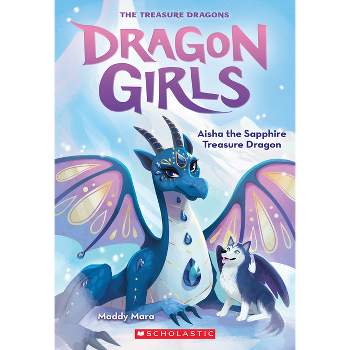 Aisha the Sapphire Treasure Dragon (Dragon Girls #5) - by  Maddy Mara (Paperback)