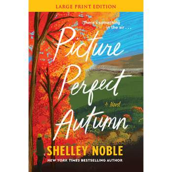 Picture Perfect Autumn - Large Print by  Shelley Noble (Paperback)