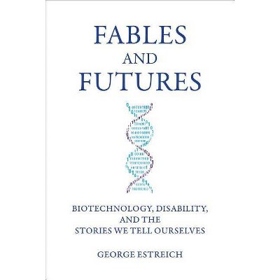  Fables and Futures - (Mit Press) by  George Estreich (Hardcover) 