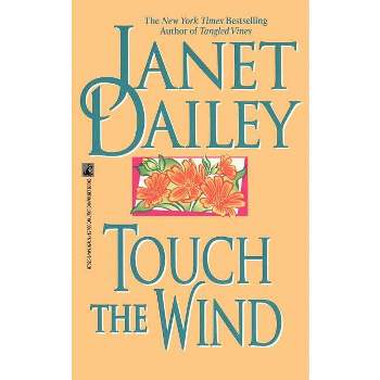 Touch the Wind - by  Janet Dailey (Paperback)