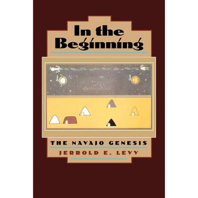In the Beginning - by  Jerrold E Levy (Paperback)