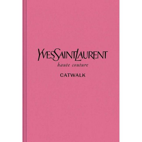 Yves Saint Laurent - (Catwalk) (Hardcover)