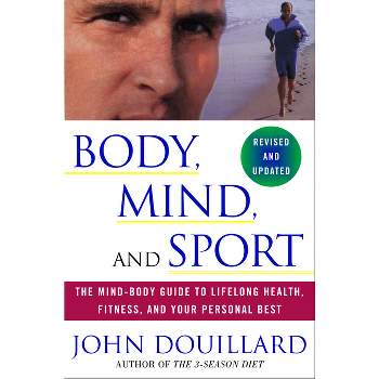 Body, Mind and Sport - by  John Douillard (Paperback)