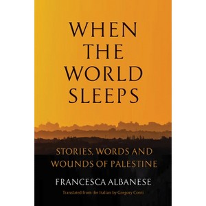 When the World Sleeps - by  Francesca Albanese (Hardcover) - 1 of 1