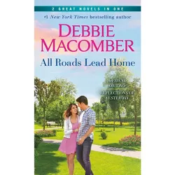 All Roads Lead Home: A 2-In-1 Collection - by  Debbie Macomber (Paperback)
