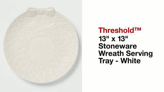 13&#34; x 13&#34; Stoneware Wreath Serving Tray White - Threshold&#8482;, 2 of 5, play video