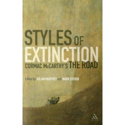 Styles of Extinction - by  Julian Murphet & Mark Steven (Paperback)