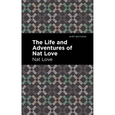 The Life and Adventures of Nat Love - (Mint Editions) (Paperback)