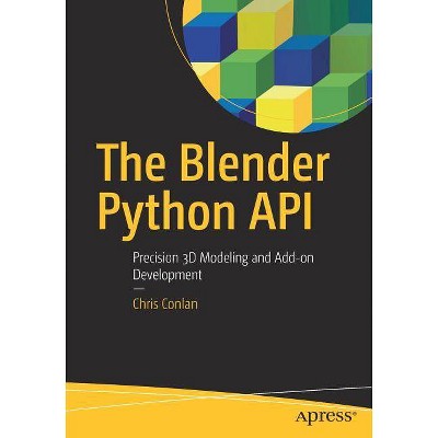 The Blender Python API - by  Chris Conlan (Paperback)