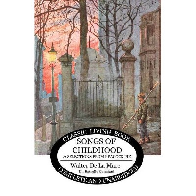 Songs of Childhood and more... - by  Walter De La Mare (Paperback)