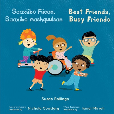 Saaxiibo Fiican, Saaxibo Mashquulsan / Best Friends, Busy Friends (Somali Bilingual Edition) - (Best Friends, Busy Friends (Booktrust Editions))