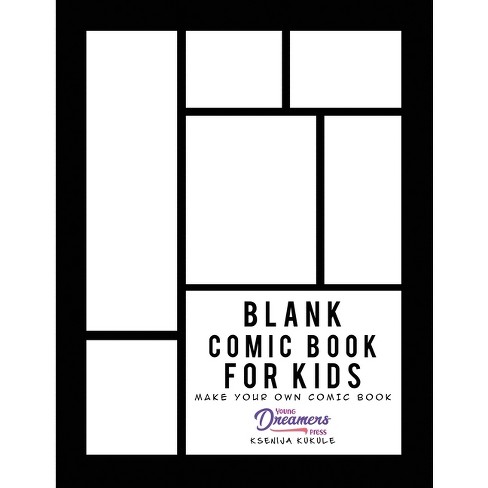 Blank Comic Book for Kids: Draw Your Own Comic Book, Make Your Own Comic Book, Sketch Book for Kids