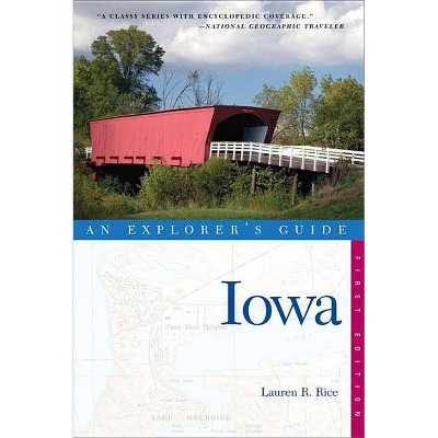 Explorer's Guide Iowa - (Explorer's Complete) by  Lauren R Rice (Paperback)