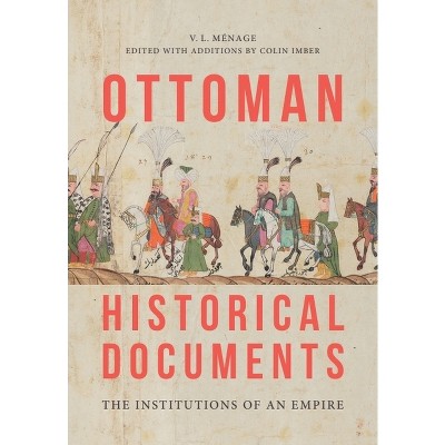 Ottoman Historical Documents - by  V L Ménage (Paperback)