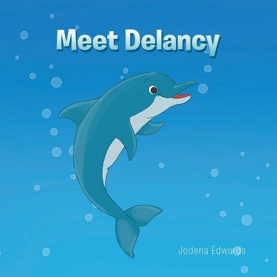 Meet Delancy - by  Jodena Edwards (Paperback)