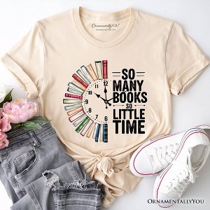 So Many Books So Little Time T-Shirt, Funny Book Lover Tee | OrnamentallyYou - 1 of 4