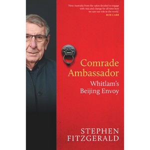 Comrade Ambassador - by  Stephen Fitzgerald (Paperback) - 1 of 1