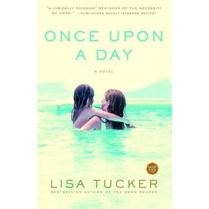 Once Upon a Day - by  Lisa Tucker (Paperback) - 1 of 1