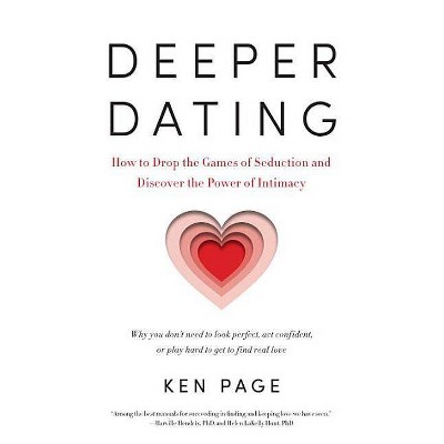 Deeper Dating - by  Ken Page (Paperback)