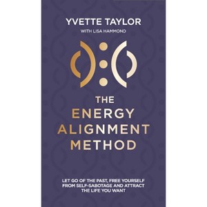 Energy Alignment Method - by  Yvette Taylor (Paperback) - 1 of 1