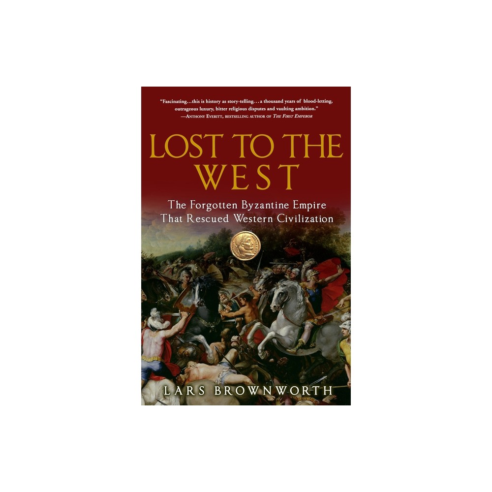 Crown Publishing Group Ny Lost to the West - by Lars Brownworth (Paperback)  | The Market Place