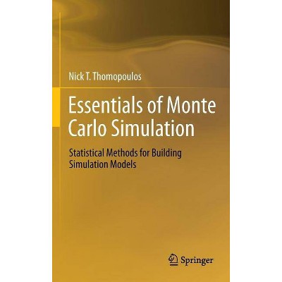 Essentials of Monte Carlo Simulation - by  Nick T Thomopoulos (Hardcover)