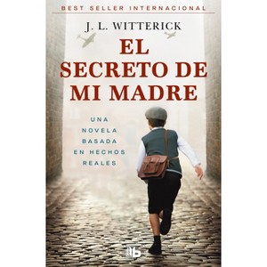 El Secreto de Mi Madre / My Mother's Secret - by  J L Witterick (Paperback) - 1 of 1
