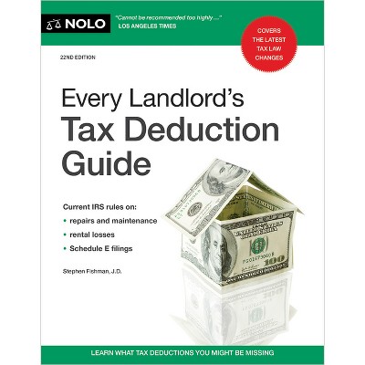 Every Landlord's Tax Deduction Guide - 22nd Edition by  Stephen Fishman (Paperback)